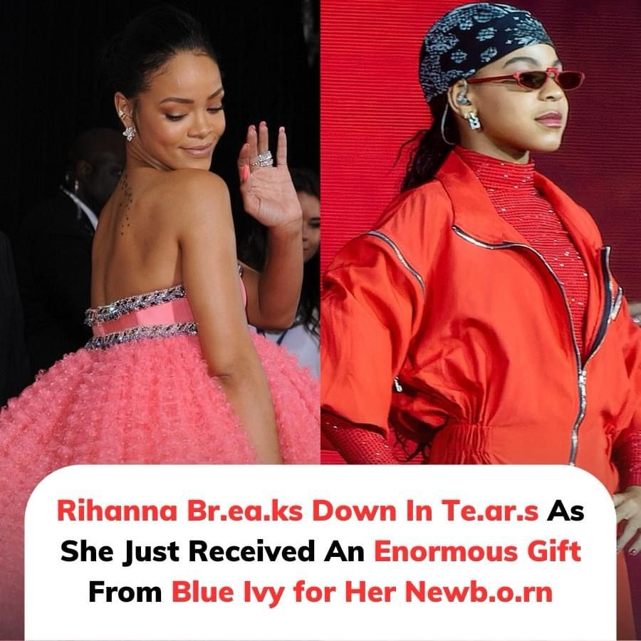 Rihanna Br.ea.ks Down In Te.ars As She Just Received An Enormous Gift From Blue Ivy for Her Newb.o.rn – WATCH