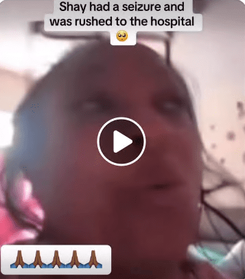 Prayers for Shay. She was rushed to the hospital (video)
