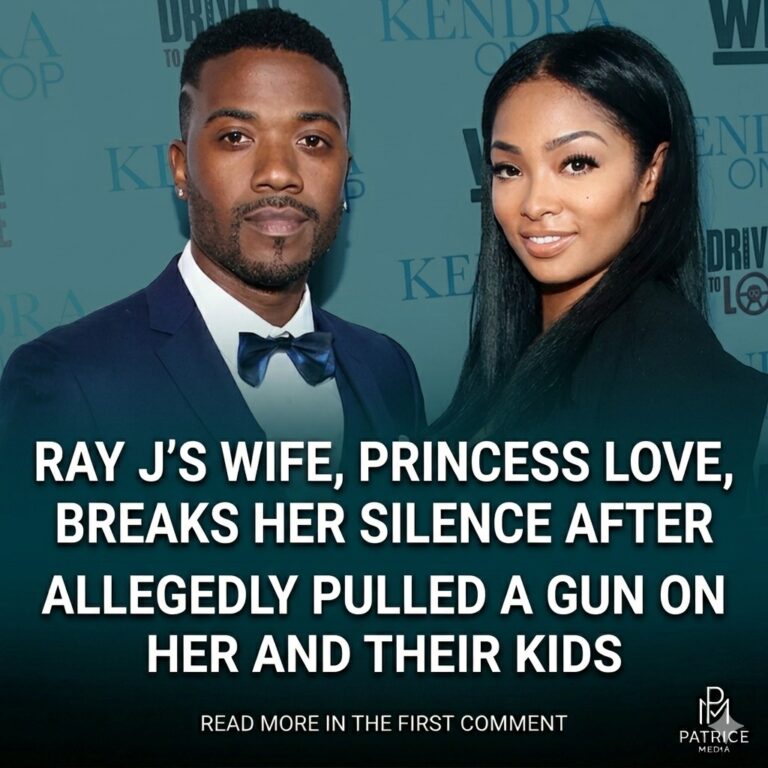 Friday, November 28, 2025 Ray J’s Wife, Princess Love, Breaks Her Silence After He Allegedly Pulled a Gun on Her and Their Kids
