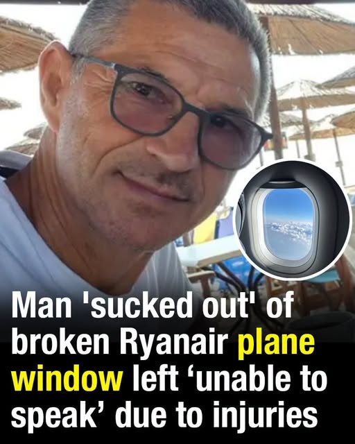Man ‘sucked out’ of broken Ryanair plane window left ‘unable to speak’ due to injuries